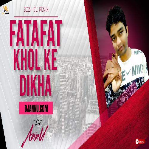 Fatafat Khol Ke Dikha - 2023 Holi Remix DJ Annu